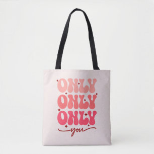 Valentine's Only You Tote Bag