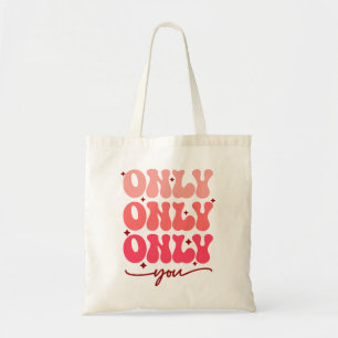 Valentine's Only You Tote Bag