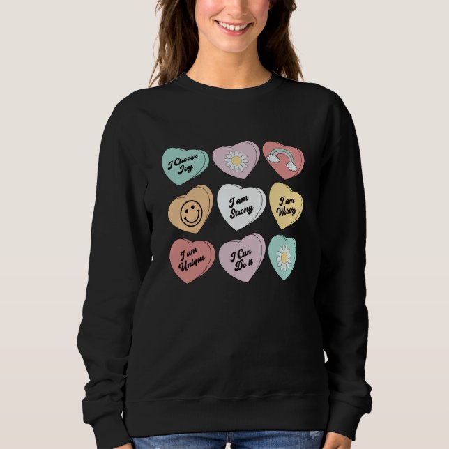 Valentines Positive Affirmations a Candy Conversat Sweatshirt (Front)