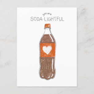 Valentine's Postcard   You are SODA-LIGHTFUL