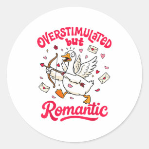 Valentines Silly Goose Xoxo Overstimulated But Rom Classic Round Sticker