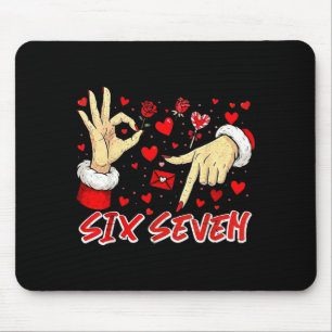 Valentines Six Seven 67 Funny Meme 6 7 Women Men V Mouse Pad