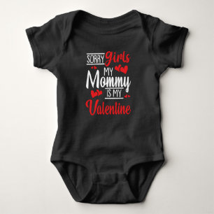 Valentine's Sorry Girls My Mummy Is My Valentine Baby Bodysuit