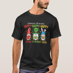 Valentines St Patricks Easter Gnomes Shirt, Happy T-Shirt