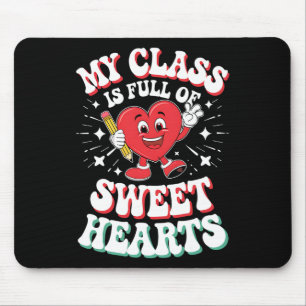 Valentine's Teacher Day My Cl Is Full Sweetheart Mouse Pad