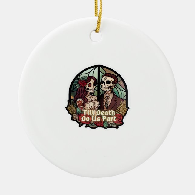 Valentines Till Death Do Us Part Classic Ceramic Ornament (Front)