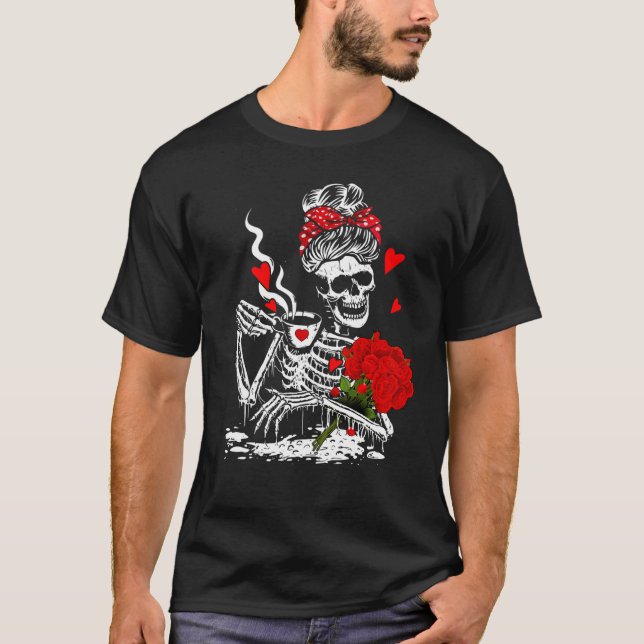 Valentines Woman Skeleton Rose Messy Bun Coffee Wo T-Shirt (Front)