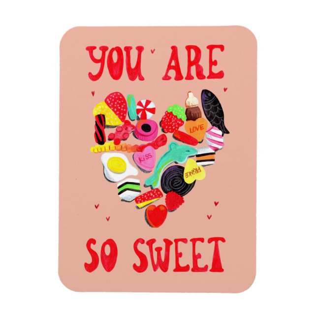 Valentines You Are So Sweet candy heart  Magnet (Vertical)