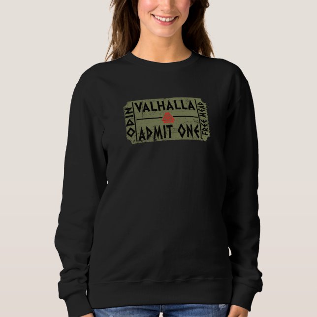 Valhalla Admit One Free Mead Norse Mythology Odin  Sweatshirt (Front)