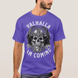 Valhalla I am coming T-Shirt