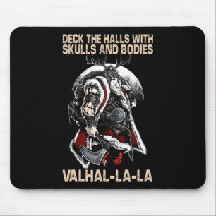 Valhalla-La Deck the halls with skulls and bodies  Mouse Pad