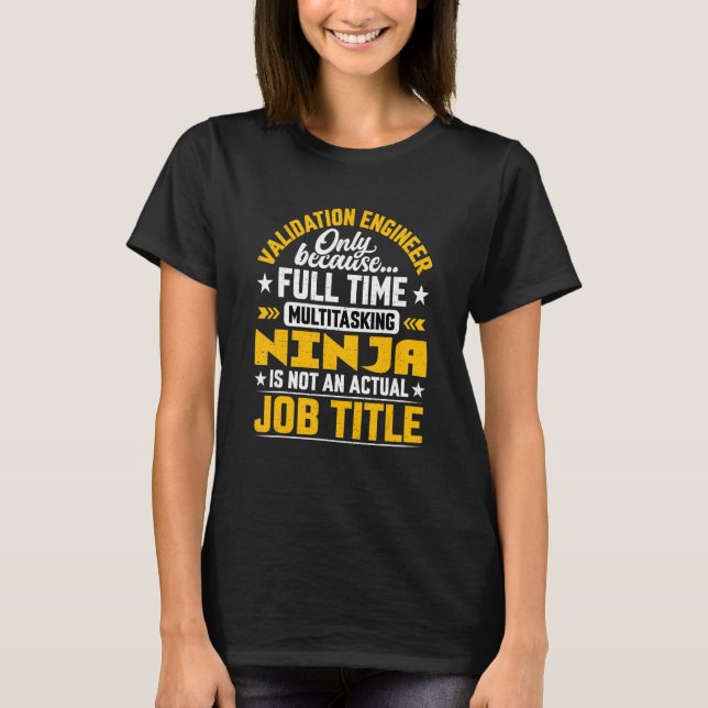 Validation Engineer Job Title   Validation Technic T-Shirt (Front)