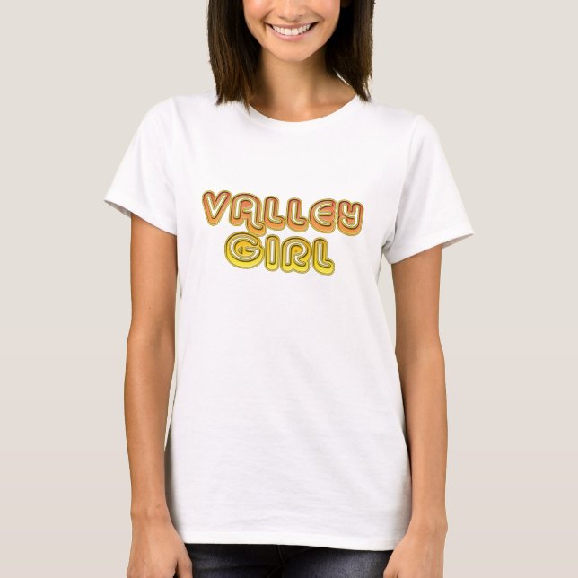 Valley Girl T-Shirt (Front)