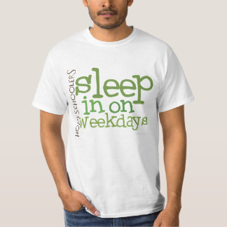 VALUE Homeschool t-shirt: Sleep in T-Shirt