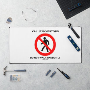 Value Investors Do Not Walk Randomly Sign Humour Desk Mat