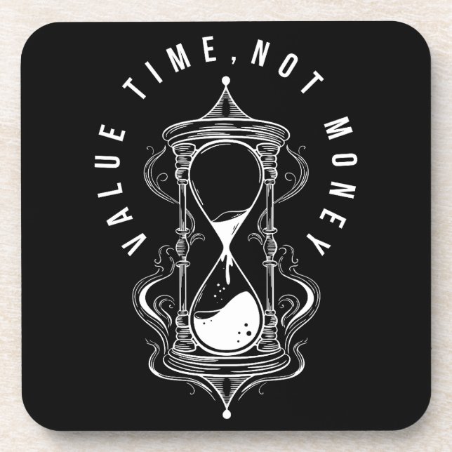 Value Time Not Money Hourglass Quote Coaster (Front)