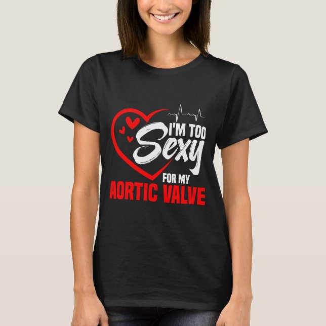 Valve Replacement Heart Surgery Aortic Valve Repai T-Shirt (Front)