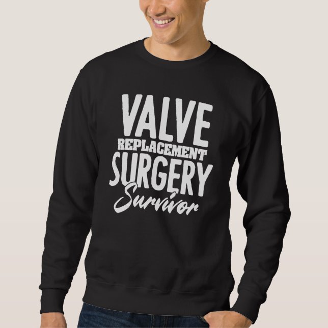 Valve Replacement Surgery Survivor Recovery Heart  Sweatshirt (Front)