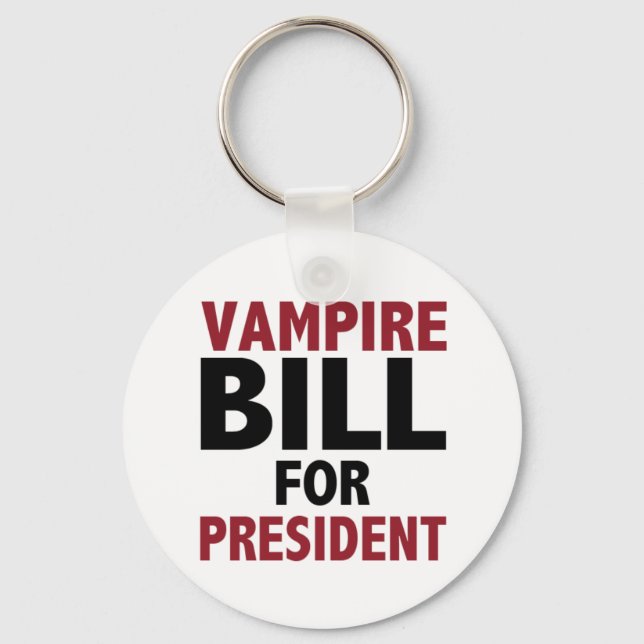 Vampire Bill for president Key Ring (Front)