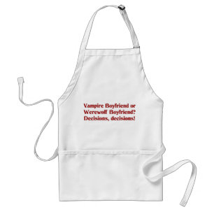 Vampire Boyfriend or Werewolf Boyfriend Standard Apron