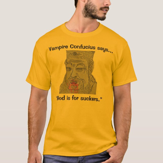 Vampire Confucius says blood is for suckers shirt (Front)
