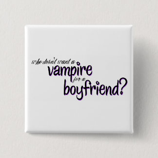 Vampire for a Boyfriend 15 Cm Square Badge