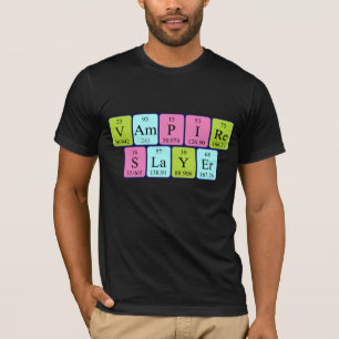 Vampire Slayer periodic table phrase shirt