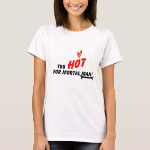 Vampire "Too Hot for Mortal Man" Fitted T-Shirt