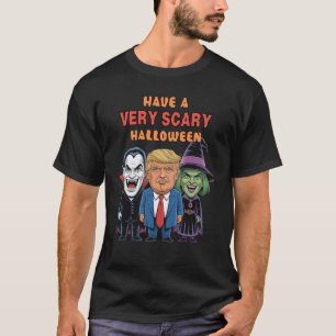Vampire, Trump, and Witch: Have a Scary Halloween T-Shirt