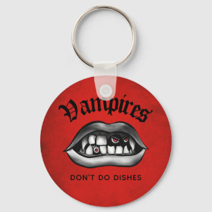 Vampires Don't Do Dishes Funny Fangs Key Ring