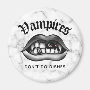 Vampires Don't Do Dishes Funny Fangs Magnet
