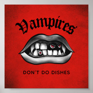 Vampires Don't Do Dishes Funny Fangs Poster Red