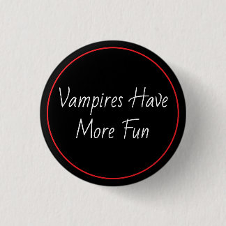 Vampires Have More Fun 3 Cm Round Badge
