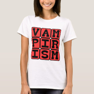 Vampirism, Love of Vampires and Vampire Lore T-Shirt