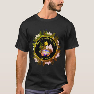 VAN LIFE IS CALLING MY NAME Custom CARAVAN Camper T-Shirt