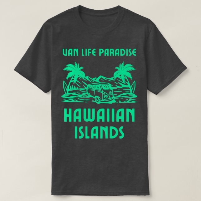 Van Life Paradise Hawaiian Islands TShirt (Design Front)