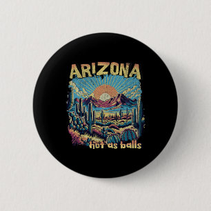 Vanderlust Arizona Hot As Funny Hiking 6 Cm Round Badge