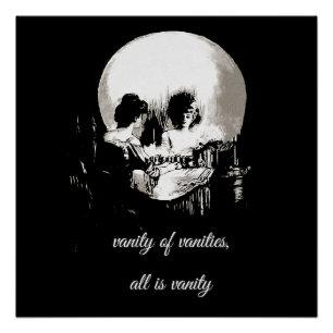 Vanity of Vanities All Is Vanity Ecclesiastes Poster