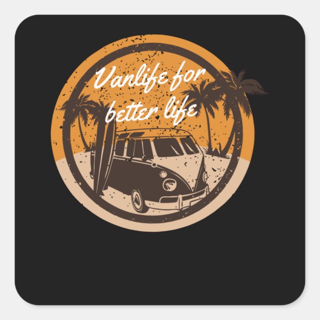 Vanlife for Better Life Square Sticker (Front)