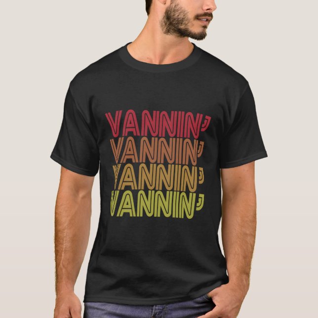 Vannin' Vanner Vanning Nation Van Lifestyle T-Shirt (Front)