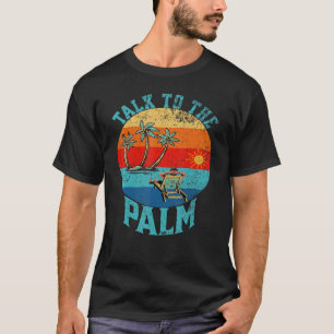 Vantage Sunset Talk To The Palm Trees Tropical Isl T-Shirt