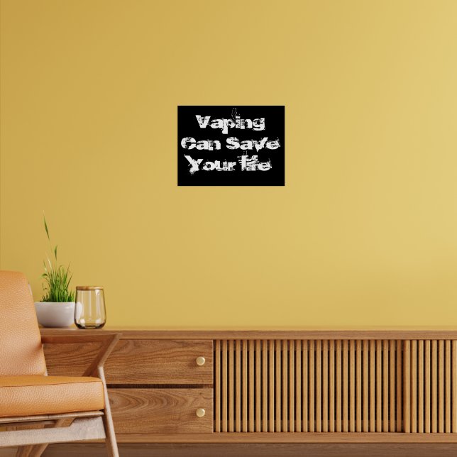 Vaping Can Save Your Life Life Quote vape Posters | Zazzle