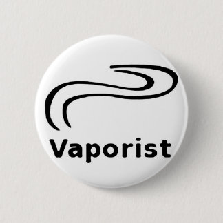 Vaporist 6 Cm Round Badge