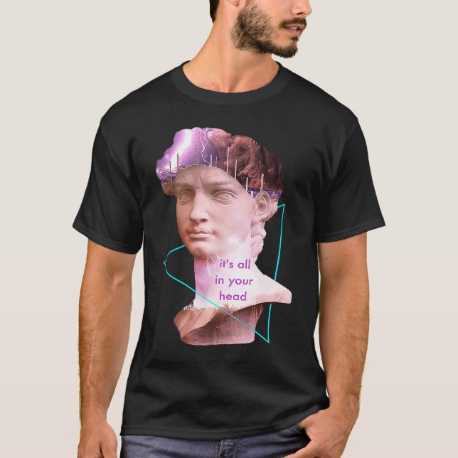 Vaporwave David Statue It's All In Your Head Storm T-Shirt (Front)