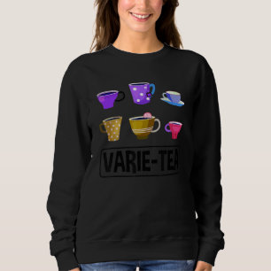 Varie Tea Graphic Tea Drinker Cup Of Tea Brewing T Sweatshirt