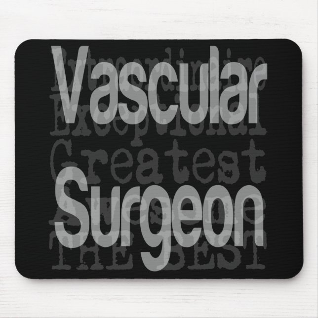 Vascular Surgeon Extraordinaire Mouse Pad (Front)