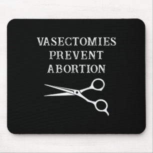 Vasectomies Prevent Abortion Feminist Roe V Wade Mouse Pad