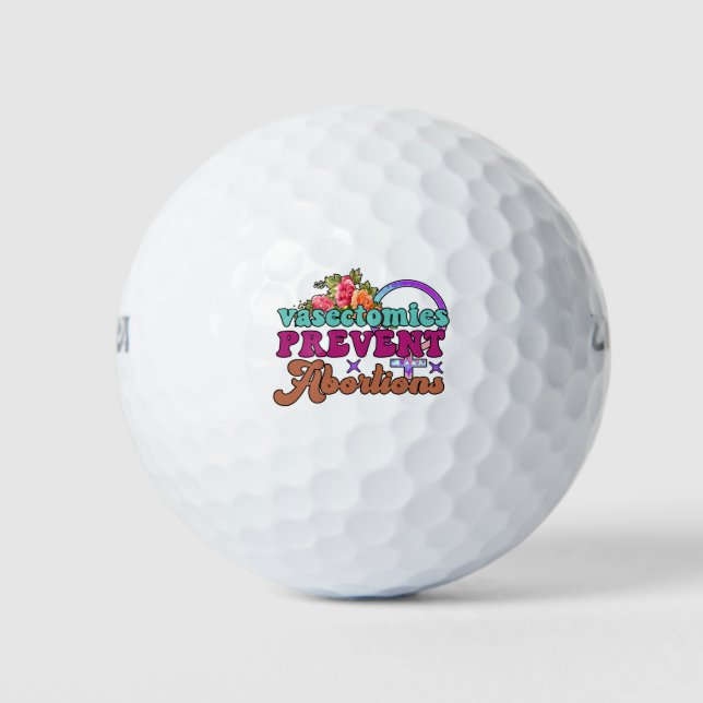 Vasectomies Prevent Abortions Golf Balls (Front)