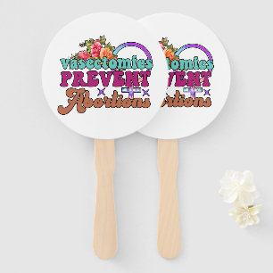 Vasectomies Prevent Abortions Hand Fan
