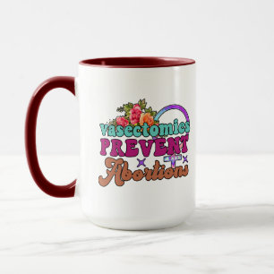 Vasectomies Prevent Abortions Mug